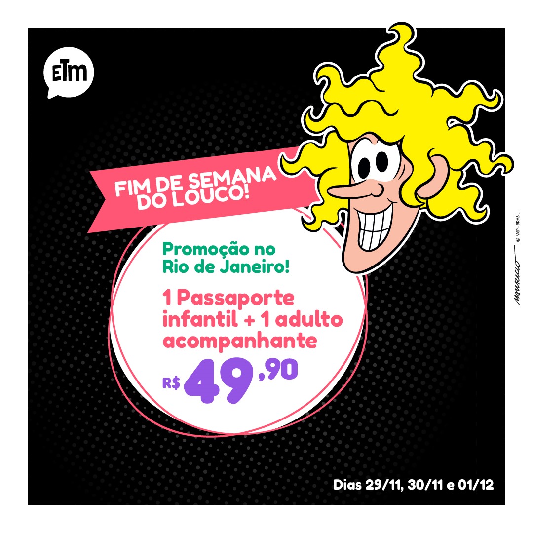 BLACK FRIDAY | FIM DE SEMANA DO LOUCO RJ | INGRESSO INFANTIL + ADULTO ACOMPANHANTE