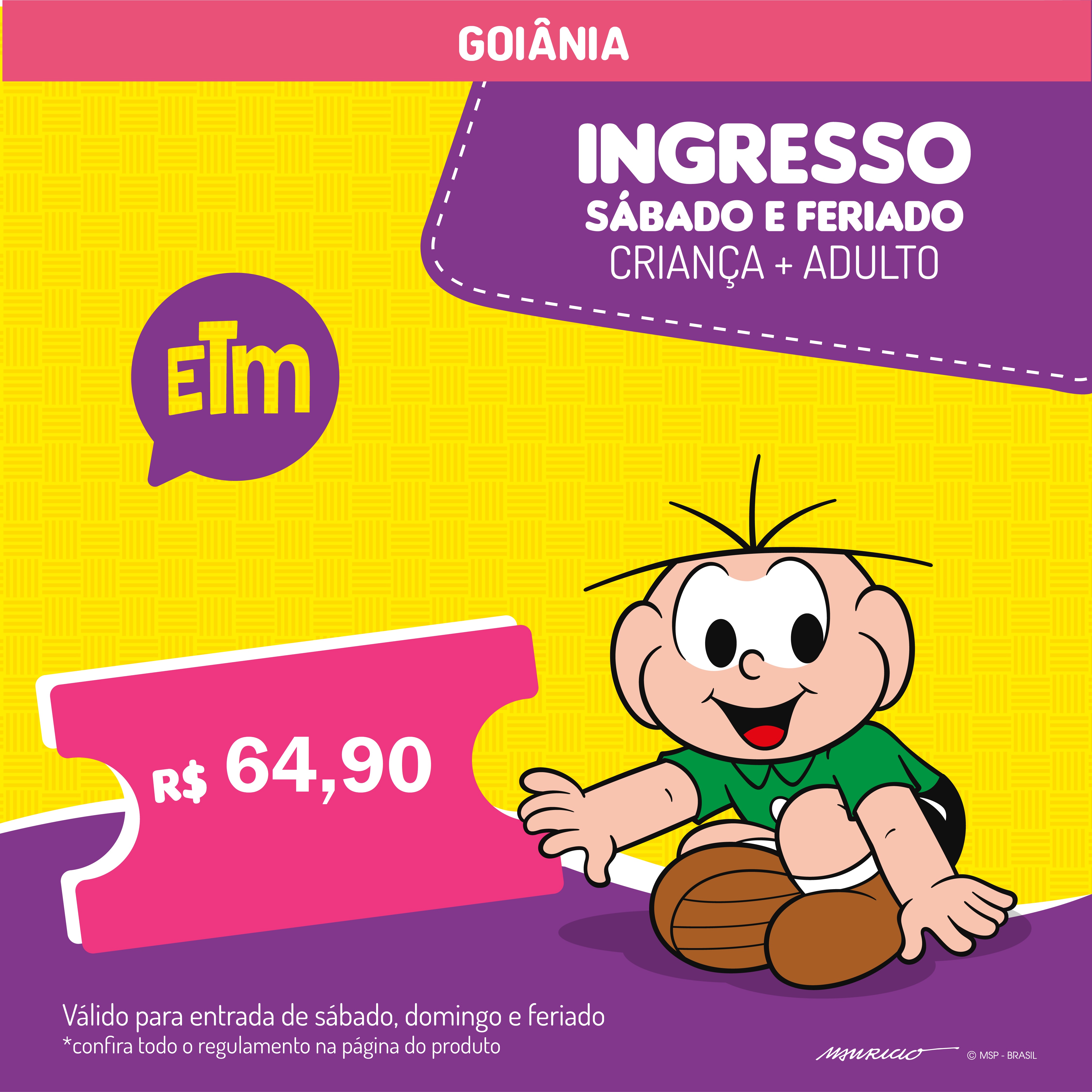 INGRESSO COMUM INFANTIL + ADULTO ACOMPANHANTE SÁBADO - ETM GOIÂNIA