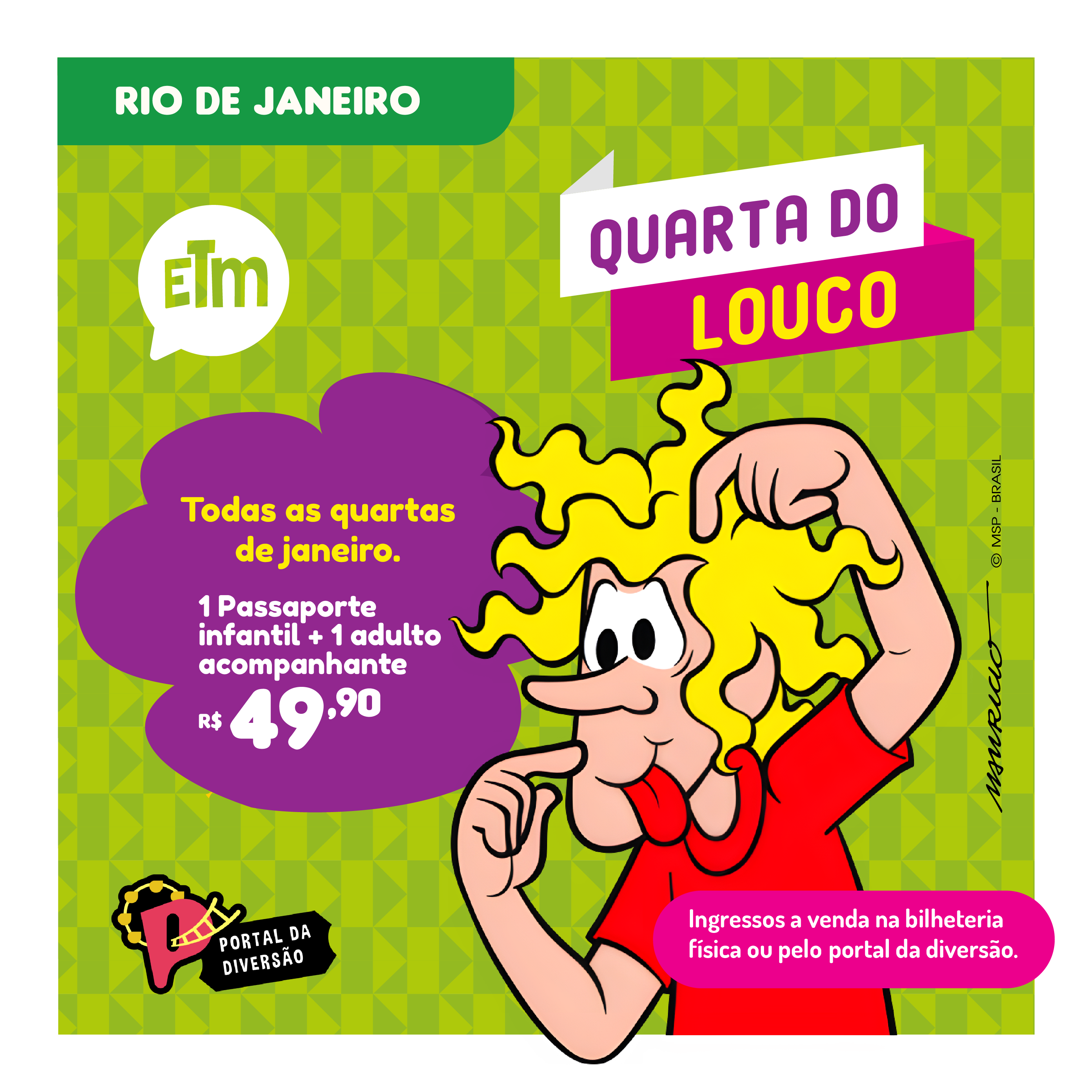 QUARTA DO LOUCO! INGRESSO COMUM + ADULTO GRATUITO ETM RJ