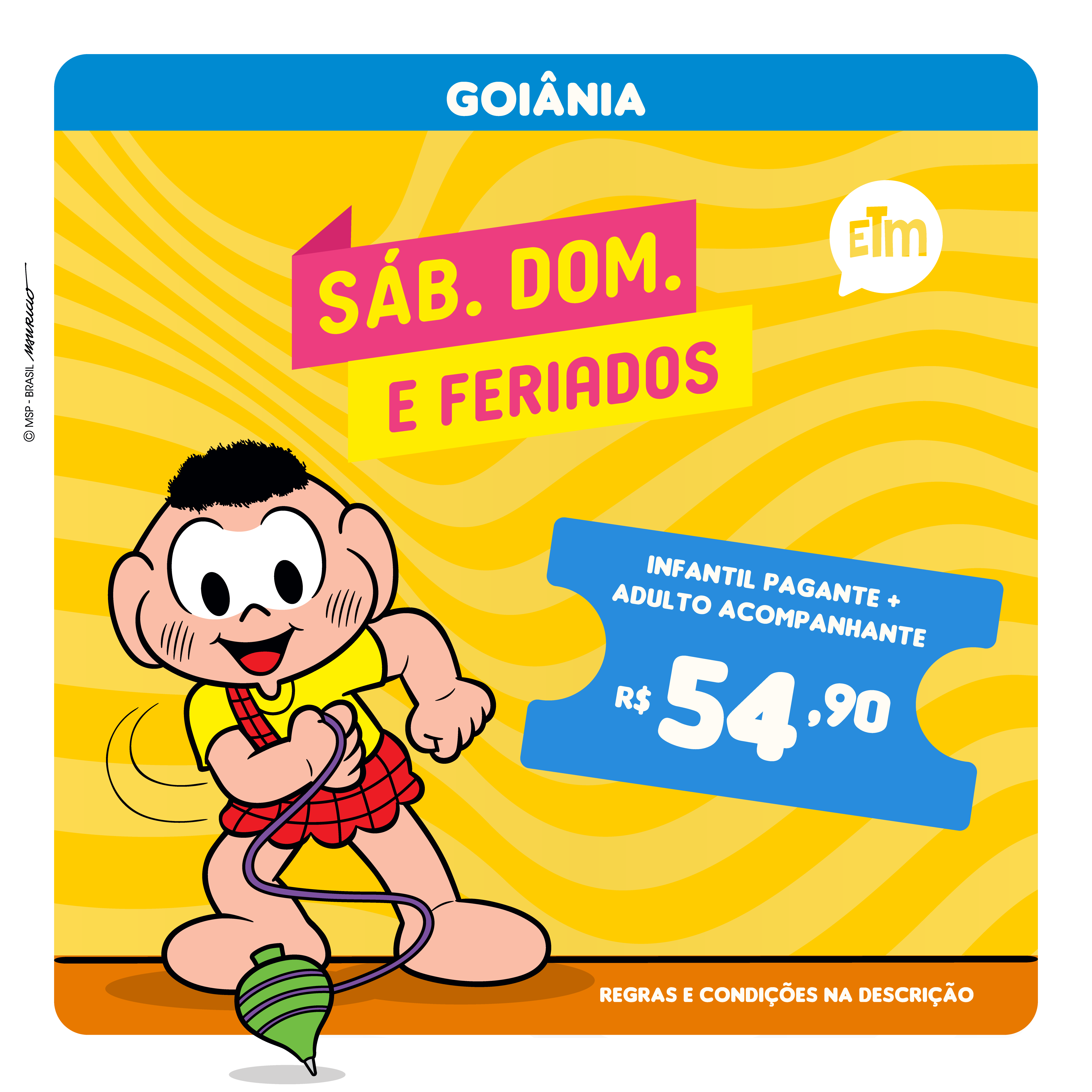 ETM GO | INGRESSO COMUM + ADULTO ACOMPANHANTE | SÁBADOS, DOMINGOS E FERIADOS