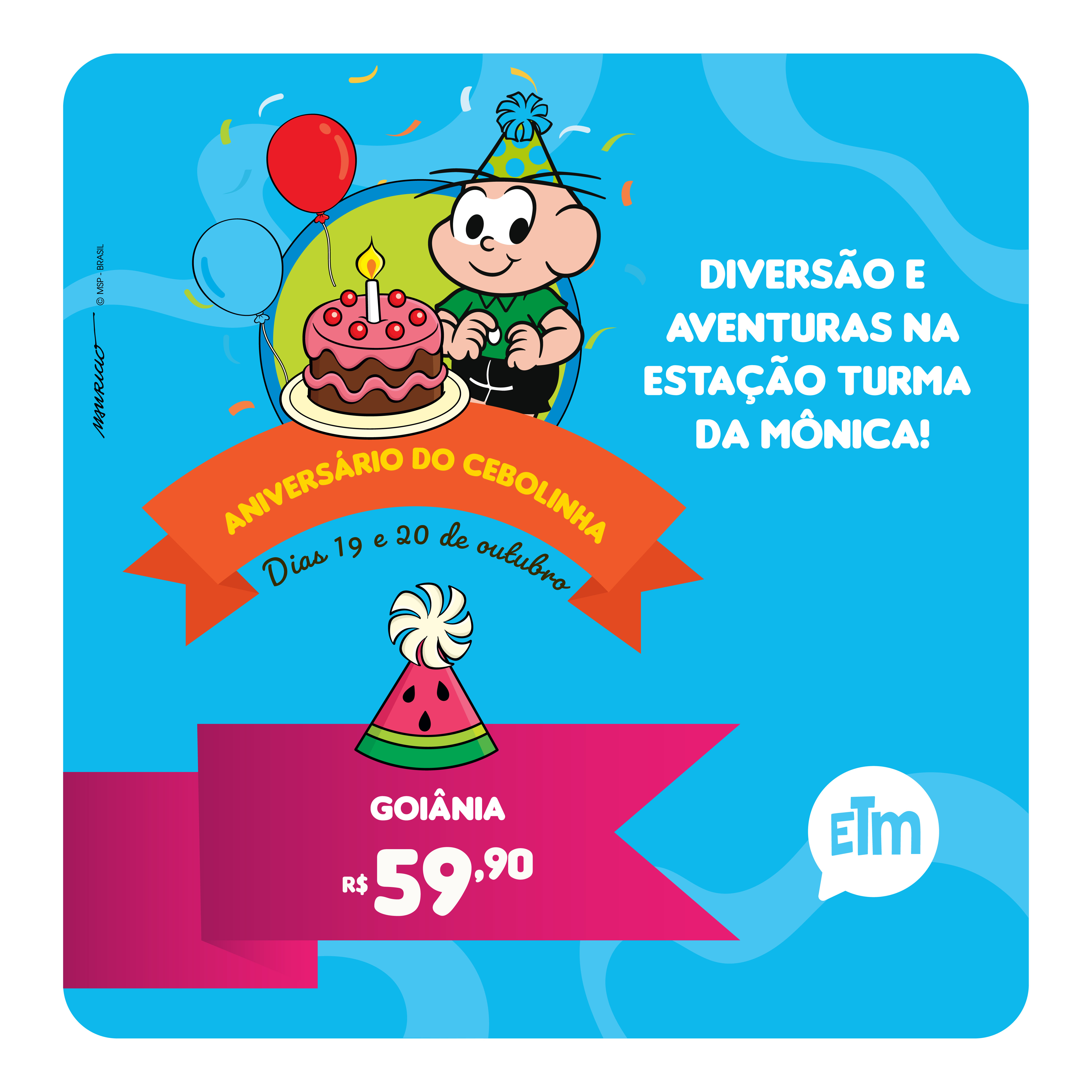 ANIVERSÁRIO DO CEBOLINHA GO | INGRESSO INFANTIL + ADULTO ACOMPANHANTE