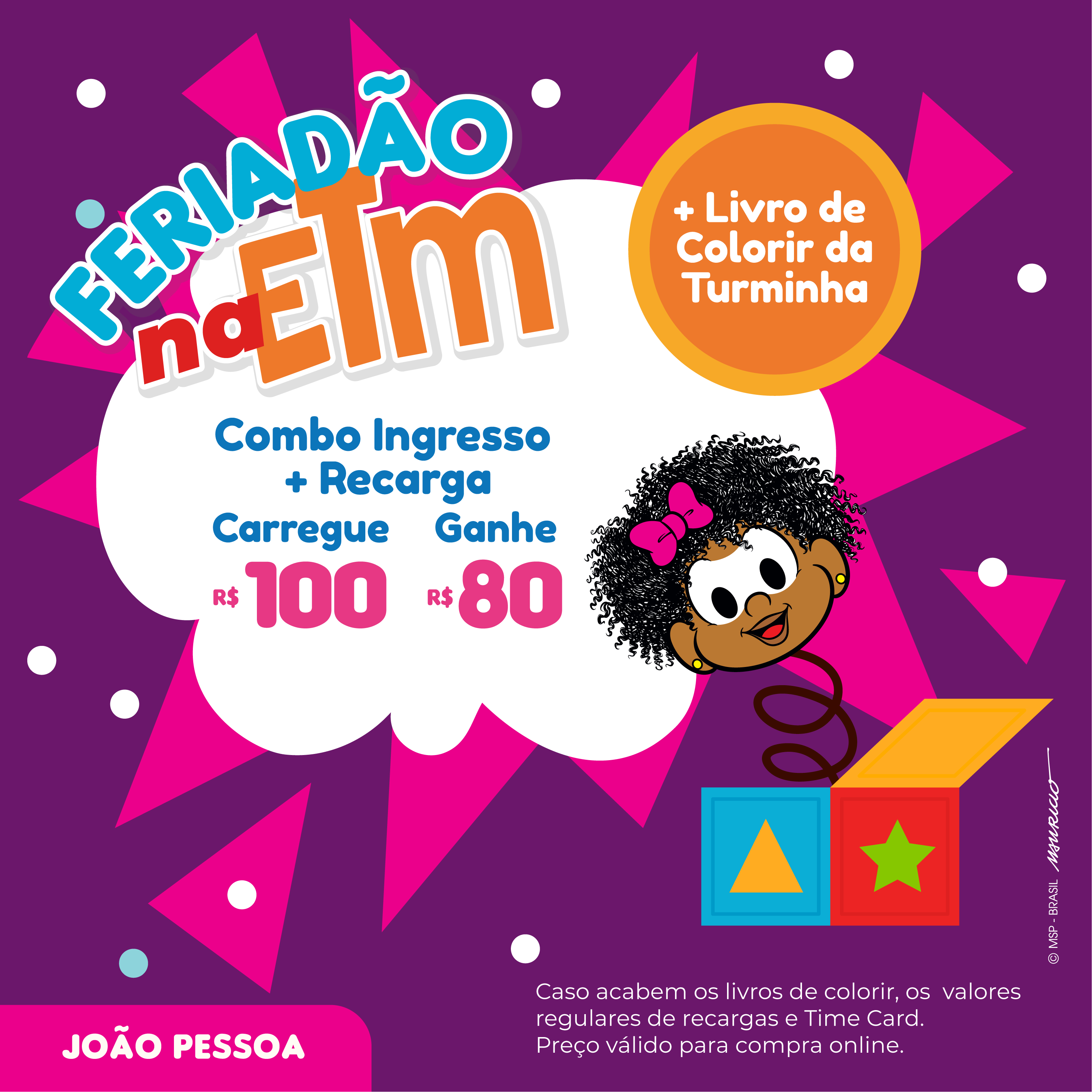 FERIADÃO NA ETM JP | COMBO RECARGA + LIVRO DE COLORIR DA TURMINHA*