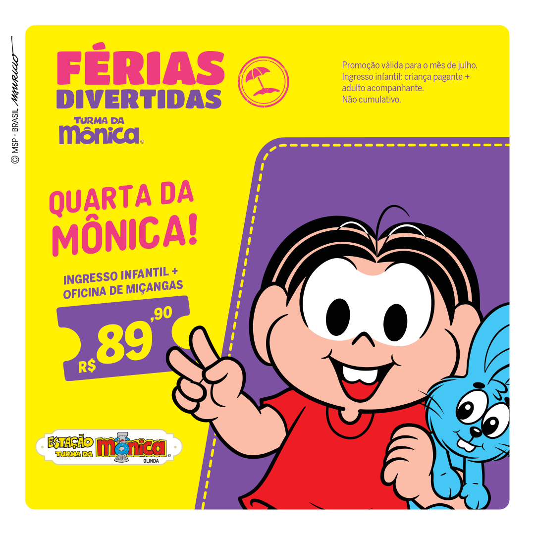 QUARTA DA MÔNICA! INGRESSO COMUM + ADULTO ACOMPANHANTE GRATUITO - OFICINA  INCLUSA - ETM OL